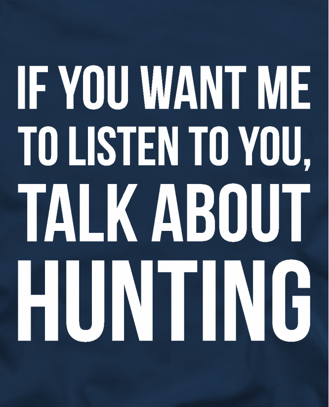 Talk about hunting